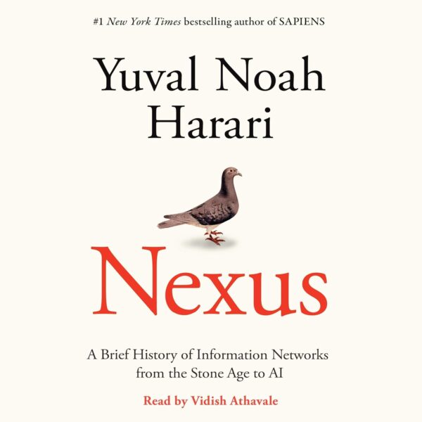 Nexus: A Brief History of Information Networks from the Stone Age to AI  2024 Yuval Noah Harari (PB)2024 (PB)