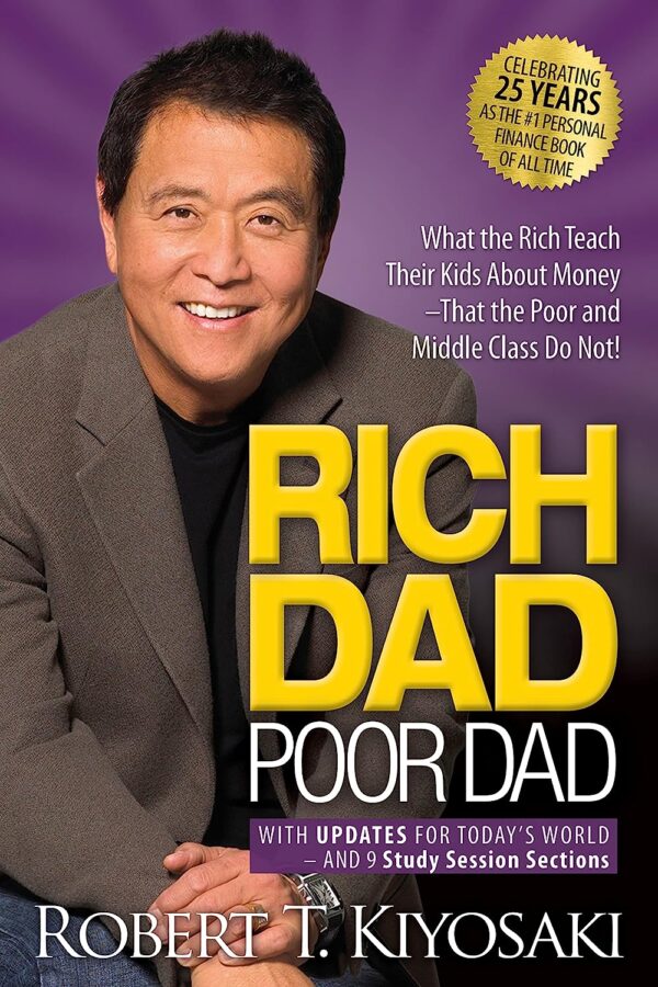 Rich Dad Poor Dad: What the Rich Teach Their Kids About Money That the Poor and Middle Class Do Not! (PB) 2022 BY  Robert T. Kiyosaki