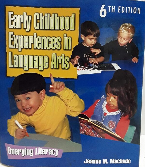 Early Childhood Experiences in Language Arts 6/E by Jeanne M. Machado 1999
