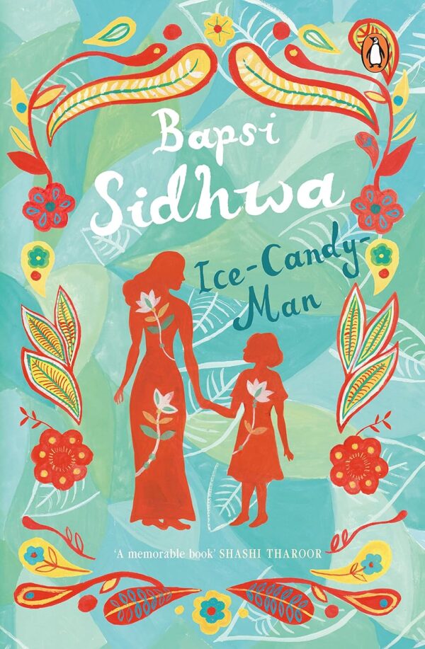 Ice Candy Man Paperback 2015 by Bapsi Sidhwa