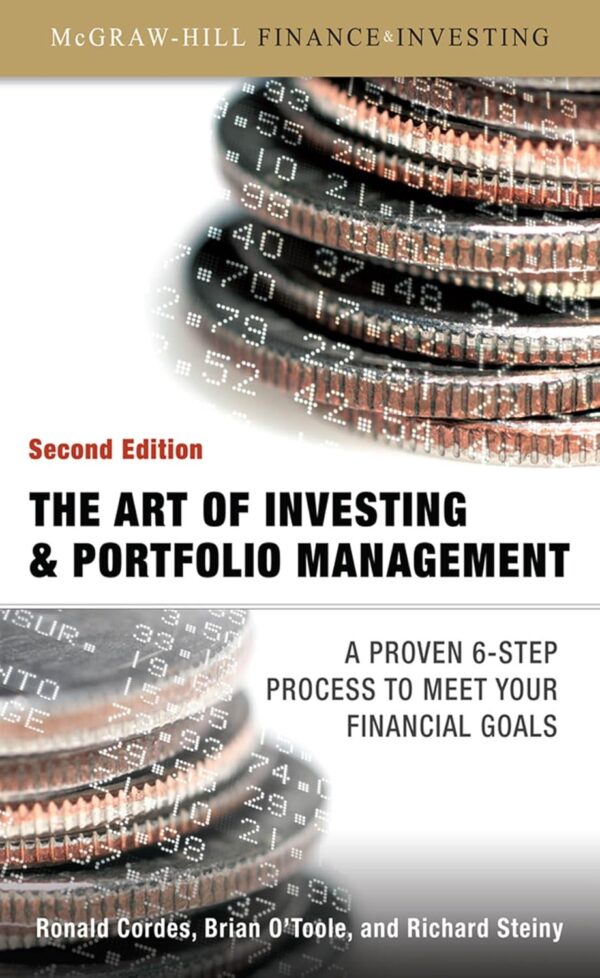 The Art of Investing and Portfolio Management A proven 6-step process to meet your financial goals 2 /e 2008 (HB)  by Ronald Cordes