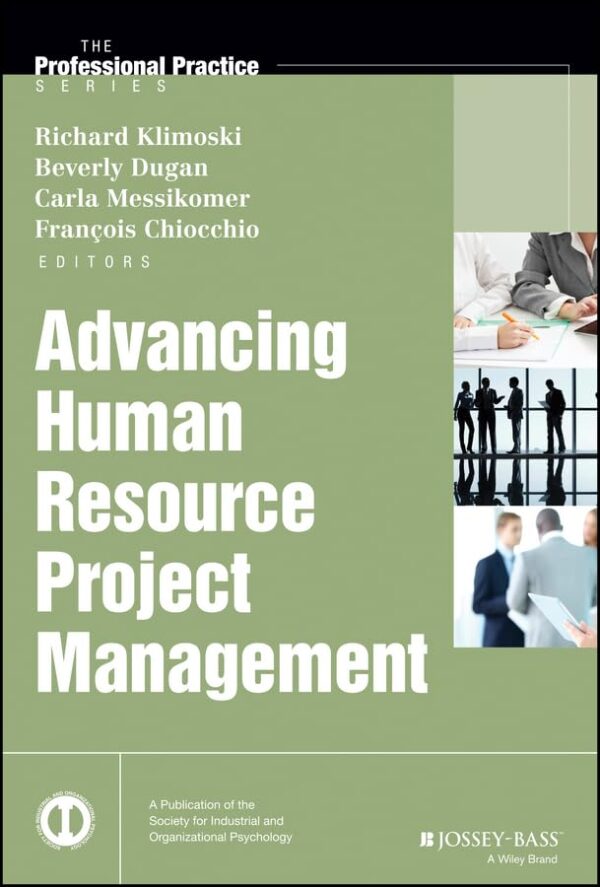 Advancing Human Resource Project Management (J-B SIOP Professional Practice Series) (HB) 2014 by Richard J. Klimoski