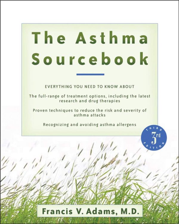 The Asthma Sourcebook 3rd Edition (Sourcebooks) (PB) 2006 by Francis Adams