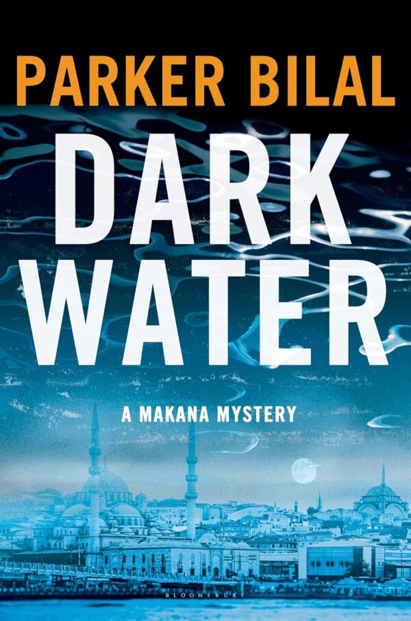 Dark Water (The Makana Mysteries) HB 2017 by Parker Bilal