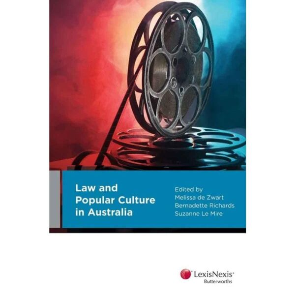 Law and Popular Culture in Australia (PB) By  Richards And Le Mire De Zwart 2015